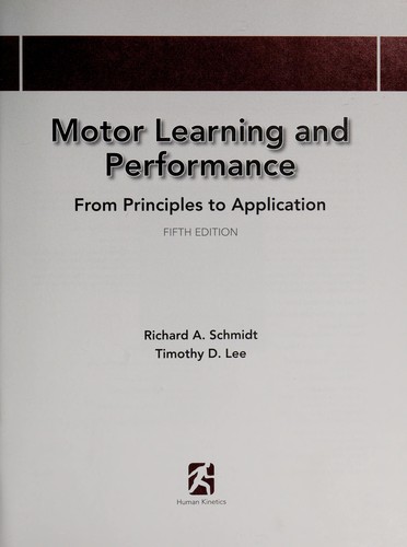 Motor Learning and Performance, 5E With Web Study Guide: From Principles to Application — Richard Schmidt et al. (2013)