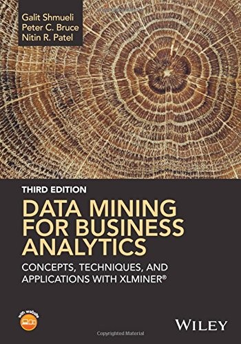 Data Mining for Business Analytics: Concepts, Techniques, and Applications with XLMiner — Galit Shmueli et al. (2016)
