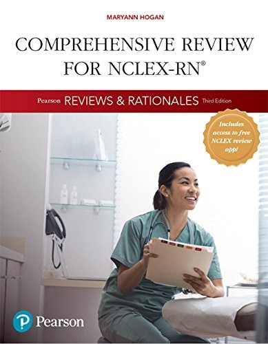 Pearson Reviews and Rationales: Comprehensive Review for NCLEX-RN — Mary Ann Hogan (2017)