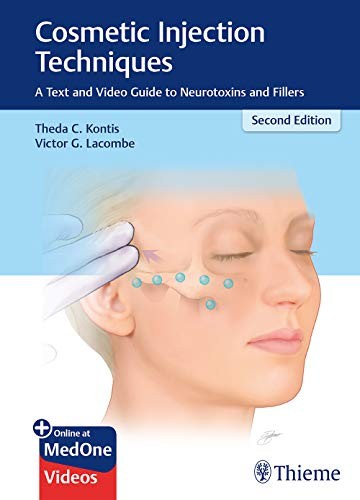 Cosmetic Injection Techniques: A Text and Video Guide to Neurotoxins and Fillers — Theda C. Kontis et al. (2019)