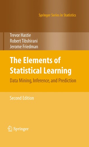 The Elements of Statistical Learning: Data Mining, Inference, and Prediction, Second Edition (Springer — Trevor Hastie et al. (2009)