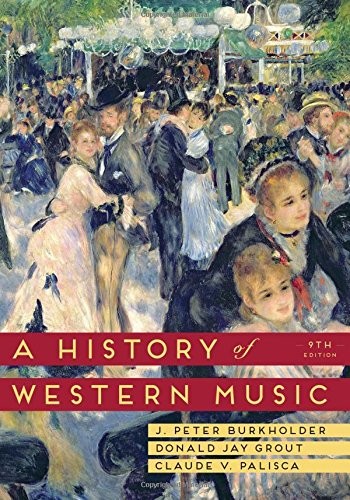 A History of Western Music (Ninth Edition) — J. Peter Burkholder et al. (2014)
