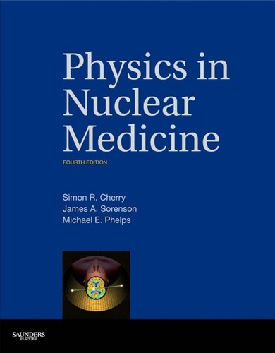 Physics in Nuclear Medicine — Simon R. Cherry et al. (2012)