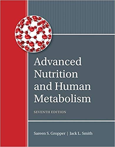 Advanced Nutrition and Human Metabolism — Sareen S. Gropper et al. (2016)