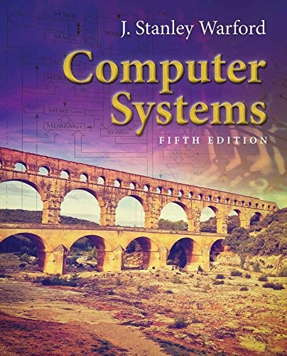 Computer Systems — J. Stanley Warford (2016)