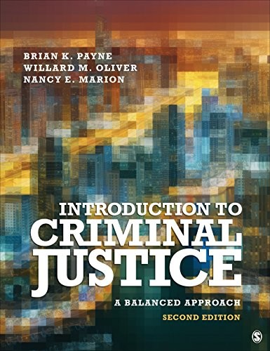Introduction to Criminal Justice: A Balanced Approach — Brian K. Payne et al. (2018)