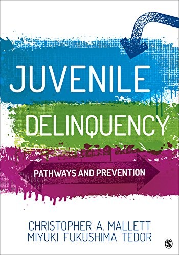 Juvenile Delinquency: Pathways and Prevention — Christopher A. Mallett et al. (2018)