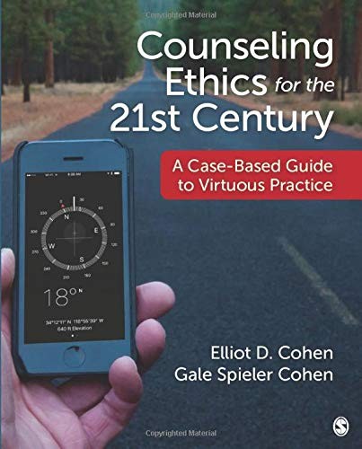 Counseling Ethics for the 21st Century: A Case-Based Guide to Virtuous Practice — Elliot D. Cohen et al. (2018)