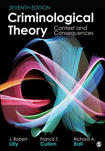 Criminological Theory: Context and Consequences — J. Robert Lilly et al. (2018)