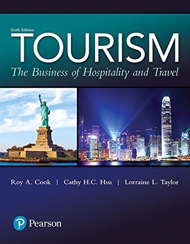 Tourism: The Business of Hospitality and Travel — Roy A. Cook et al. (2017)