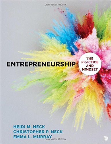 Entrepreneurship: The Practice and Mindset — Heidi M. Neck et al. (2017)