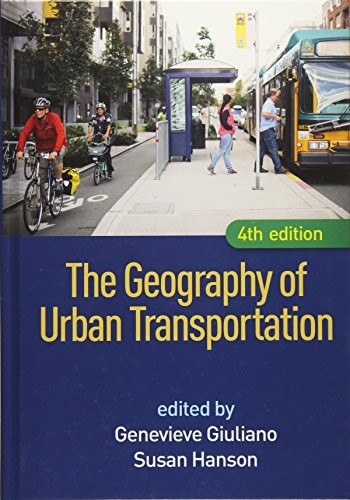 The Geography of Urban Transportation, Fourth Edition — Genevieve Giuliano et al. (2017)