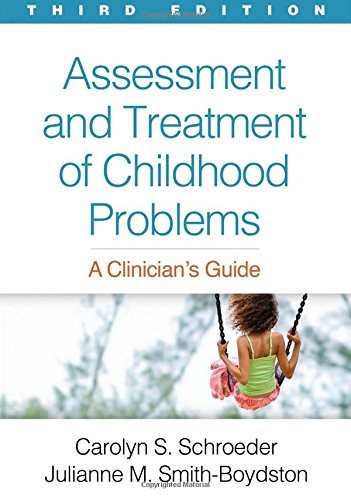 Assessment and Treatment of Childhood Problems, Third Edition — Carolyn S. Schroeder et al. (2017)