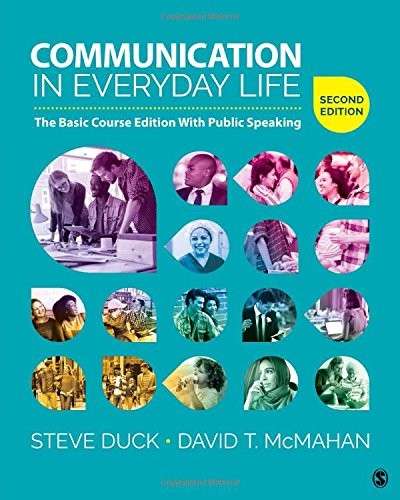 Communication in Everyday Life: The Basic Course Edition With Public Speaking — Steve Duck et al. (2017)