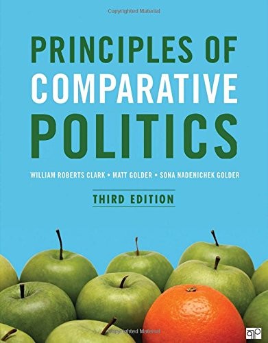 Principles of Comparative Politics — William Roberts Clark et al. (2017)