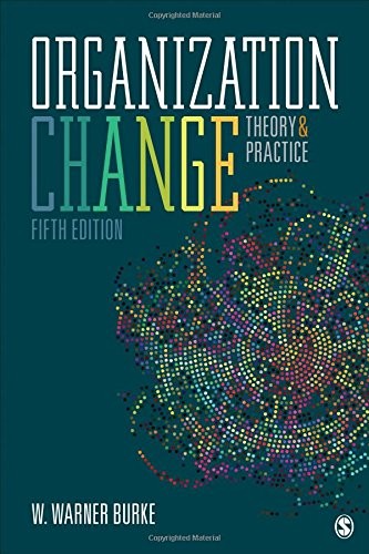 Organization Change: Theory and Practice — W. Warner Burke (2017)