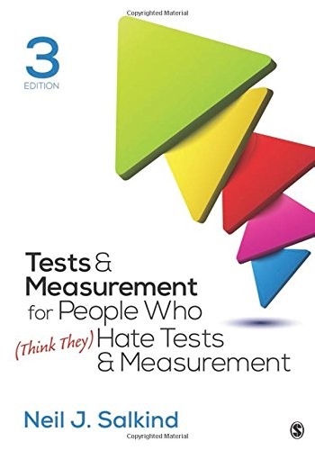 Tests & Measurement for People Who (Think They) Hate Tests & Measurement — Neil J. Salkind (2017)