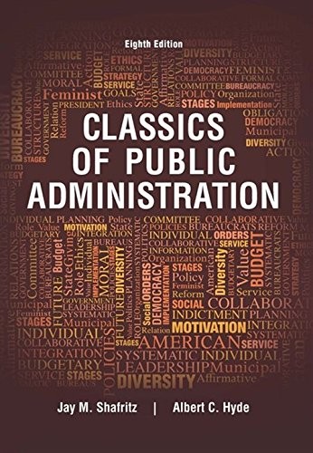 Classics of Public Administration — Jay M. Shafritz et al. (2016)