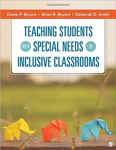 Teaching Students With Special Needs in Inclusive Classrooms — Diane P. Bryant et al. (2016)