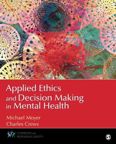 Applied Ethics and Decision Making in Mental Health — Michael Moyer et al. (2016)