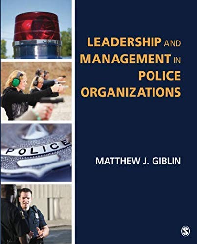 Leadership and Management in Police Organizations — Matthew J. Giblin (2016)