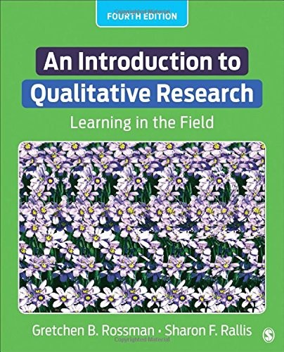 An Introduction to Qualitative Research: Learning in the Field — Gretchen B. Rossman et al. (2016)