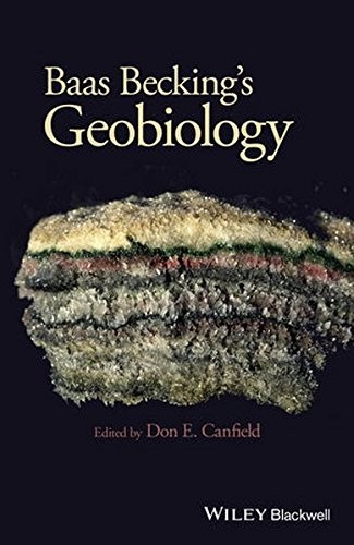 Baas Becking's Geobiology: Or Introduction to Environmental Science — Don E. Canfield (2015)