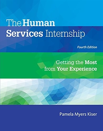 The Human Services Internship: Getting the Most from Your Experience — Pamela Myers Kiser (2015)