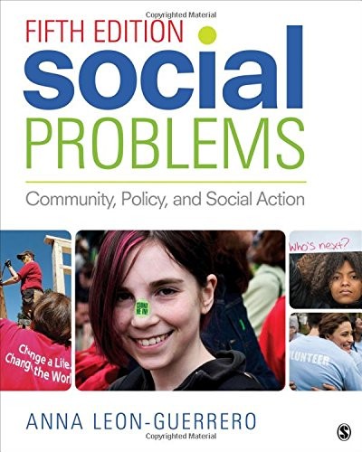 Social Problems: Community, Policy, and Social Action — Anna Leon-Guerrero (2015)