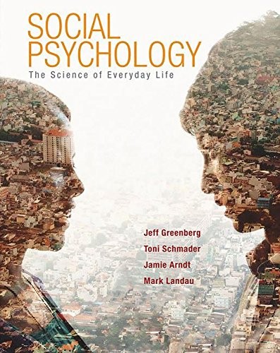 Social Psychology: The Science of Everyday Life — Jeff Greenberg et al. (2015)