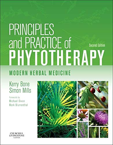 Principles and Practice of Phytotherapy: Modern Herbal Medicine — Kerry Bone et al. (2012)