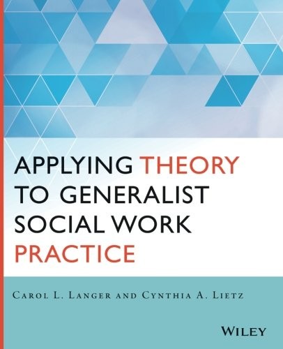 Applying Theory to Generalist Social Work Practice — Carol L. Langer et al. (2014)