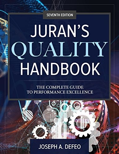 Juran's Quality Handbook: The Complete Guide to Performance Excellence, Seventh Edition — Joseph A. Defeo (2016)