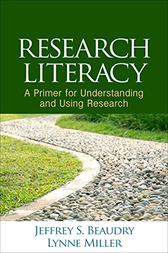 Research Literacy: A Primer for Understanding and Using Research — Jeffrey S. Beaudry et al. (2016)