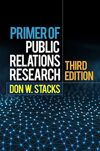 Primer of Public Relations Research, Third Edition — Don W. Stacks (2016)