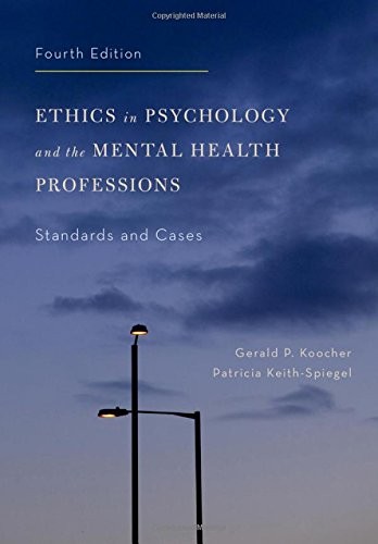 Ethics in Psychology and the Mental Health Professions: Standards and Cases — Gerald P. Koocher et al. (2016)