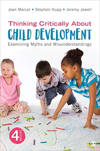 Thinking Critically About Child Development: Examining Myths and Misunderstandings — Jean Mercer et al. (2019)