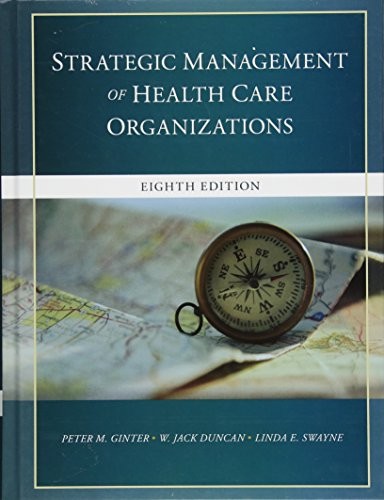 The Strategic Management of Health Care Organizations — Peter M. Ginter et al. (2018)
