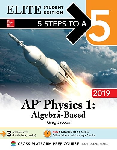 5 Steps to a 5: AP Physics 1 Algebra-Based 2019 Elite Student Edition — Greg Jacobs (2018)