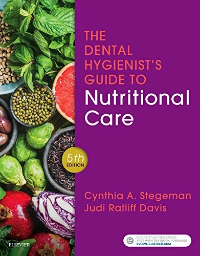 The Dental Hygienist's Guide to Nutritional Care — Cynthia A. Stegeman et al. (2018)
