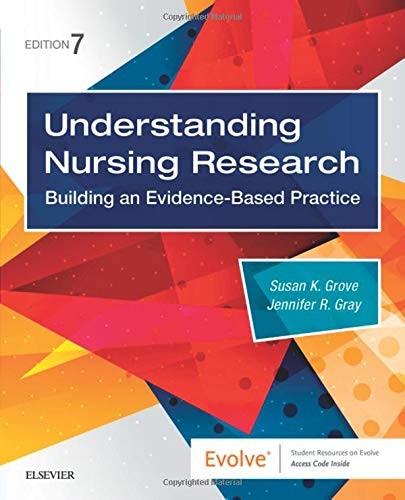Understanding Nursing Research: Building an Evidence-Based Practice — Susan K. Grove et al. (2018)