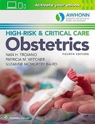 AWHONN's High Risk and Critical Care Obstetrics — Patricia M.; Baird Witcher (Suzanne Mcmurtry; Troiano, Nan H.) (2013)