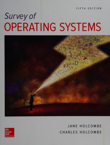 Survey of Operating Systems, 5e — Charles Holcombe et al. (2016)