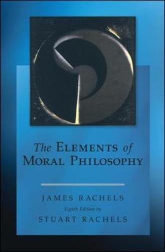The Elements of Moral Philosophy — Stuart Rachels et al. (2014)