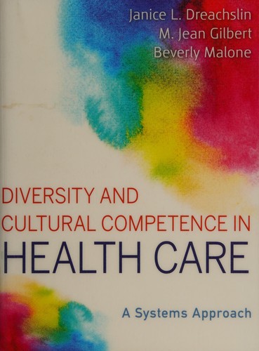 Diversity and Cultural Competence in Health Care: A Systems Approach — Janice L. Dreachslin et al. (2012)