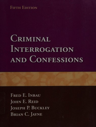 Criminal Interrogation and Confessions — Fred Inbau et al. (2013)