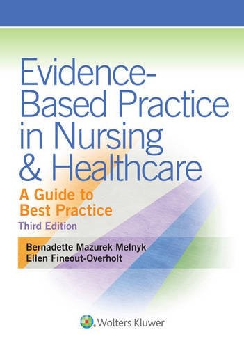 Evidence-based Practice in Nursing & Healthcare: A Guide to Best Practice — Bernadette Mazurek Melnyk et al. (2015)
