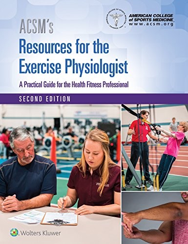 ACSM's Resources for the Exercise Physiologist — American College of Sports Medicine (2018)