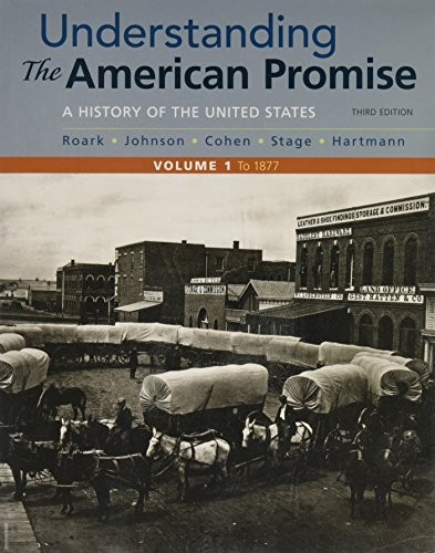 Understanding the American Promise, Volume 1: A History: to 1877 — James L. Roark et al. (2016)