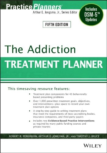 The Addiction Treatment Planner: Includes DSM-5 Updates — Robert R. Perkinson et al. (2014)
